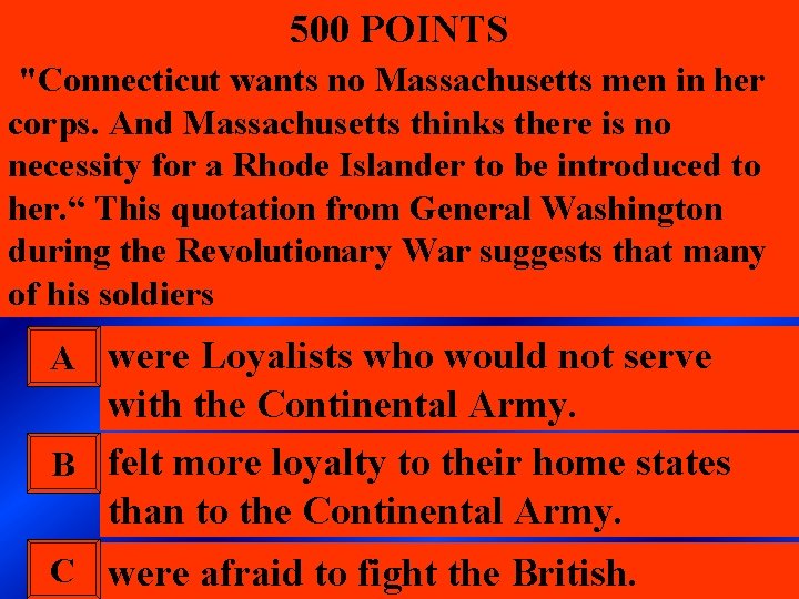 500 POINTS "Connecticut wants no Massachusetts men in her corps. And Massachusetts thinks there