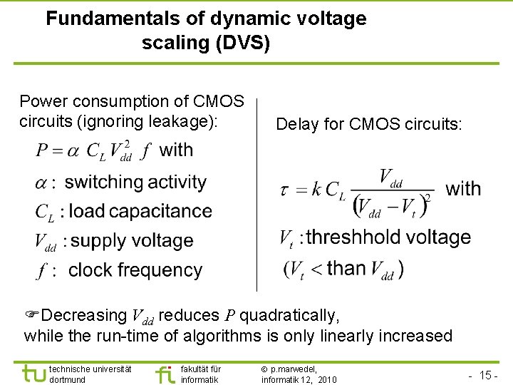 TU Dortmund Fundamentals of dynamic voltage scaling (DVS) Power consumption of CMOS circuits (ignoring