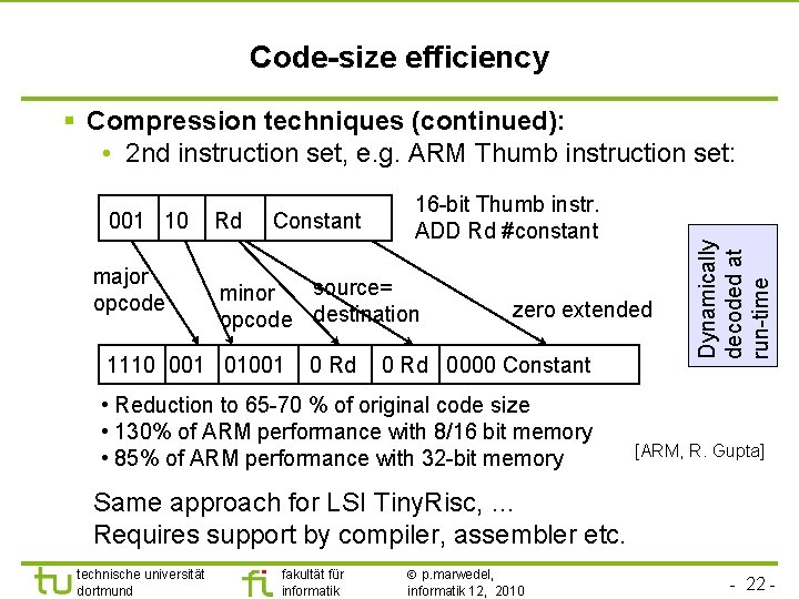 TU Dortmund Code-size efficiency 001 10 major opcode Rd Constant 16 -bit Thumb instr.