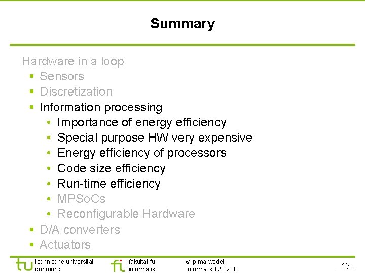 TU Dortmund Summary Hardware in a loop § Sensors § Discretization § Information processing