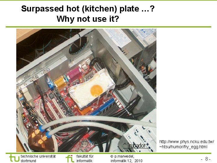 TU Dortmund Surpassed hot (kitchen) plate …? Why not use it? http: //www. phys.