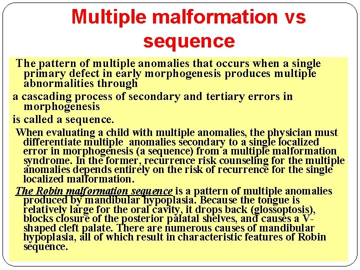 Multiple malformation vs sequence The pattern of multiple anomalies that occurs when a single Multiple malformation vs sequence The pattern of multiple anomalies that occurs when a single