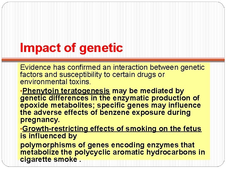 Impact of genetic Evidence has confirmed an interaction between genetic factors and susceptibility to Impact of genetic Evidence has confirmed an interaction between genetic factors and susceptibility to