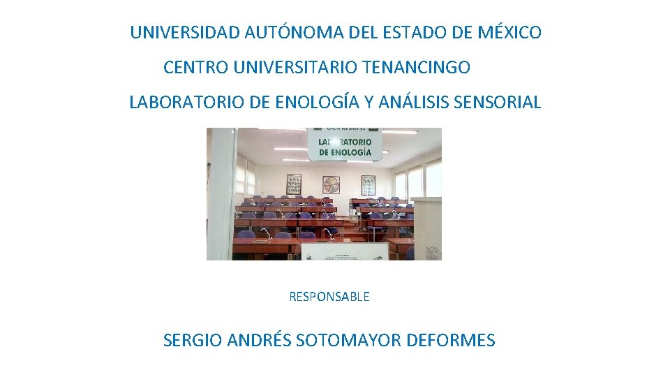 UNIVERSIDAD AUTÓNOMA DEL ESTADO DE MÉXICO CENTRO UNIVERSITARIO TENANCINGO LABORATORIO DE ENOLOGÍA Y ANÁLISIS