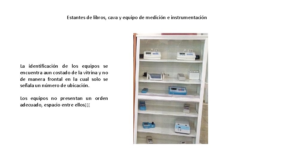 Estantes de libros, cava y equipo de medición e instrumentación La identificación de los