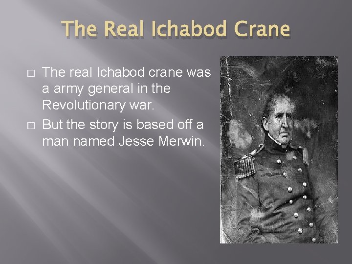 The Real Ichabod Crane � � The real Ichabod crane was a army general
