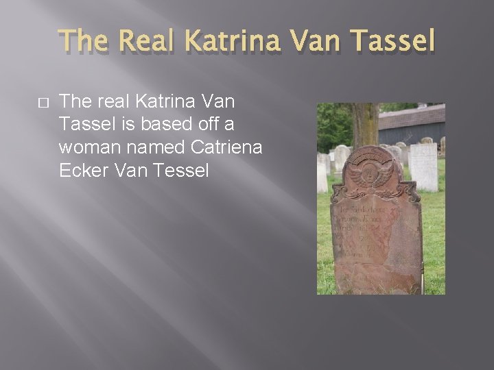 The Real Katrina Van Tassel � The real Katrina Van Tassel is based off