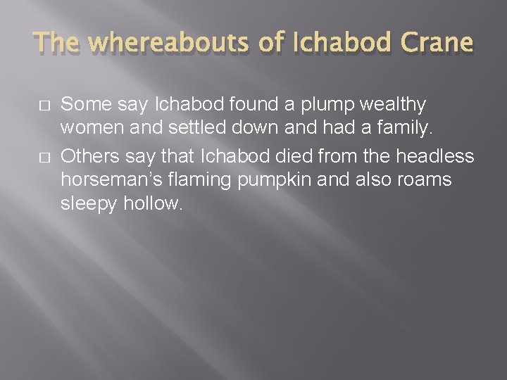 The whereabouts of Ichabod Crane � � Some say Ichabod found a plump wealthy