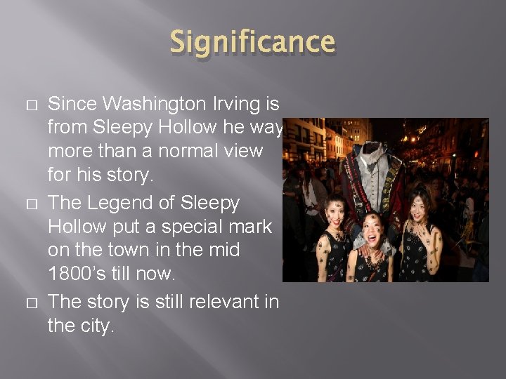 Significance � � � Since Washington Irving is from Sleepy Hollow he way more