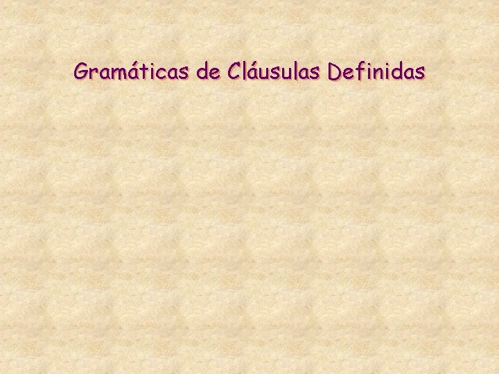 Gramáticas de Cláusulas Definidas 