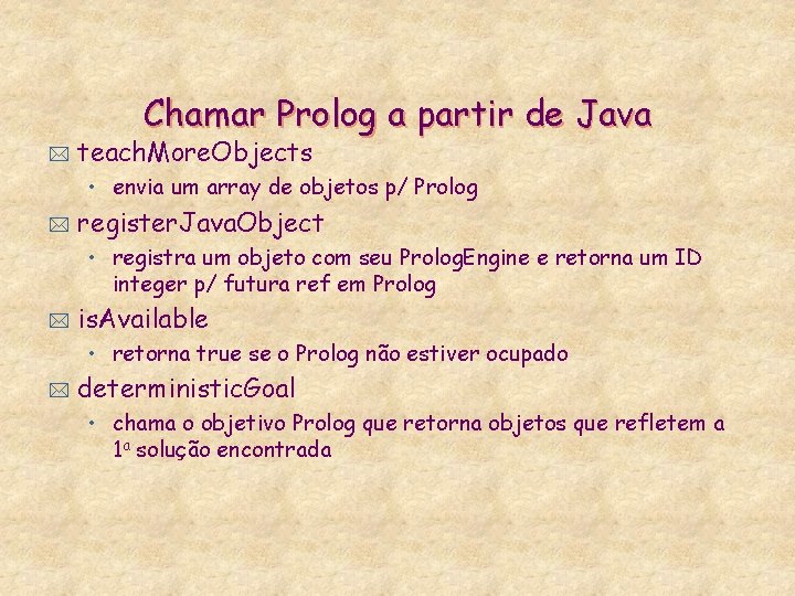 Chamar Prolog a partir de Java * teach. More. Objects • envia um array