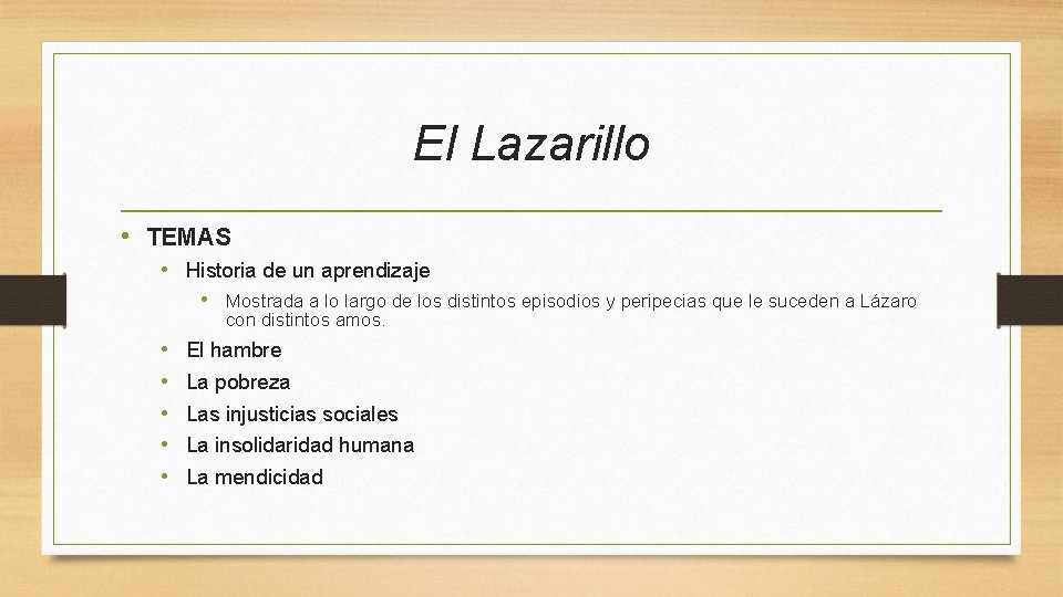 El Lazarillo • TEMAS • Historia de un aprendizaje • Mostrada a lo largo