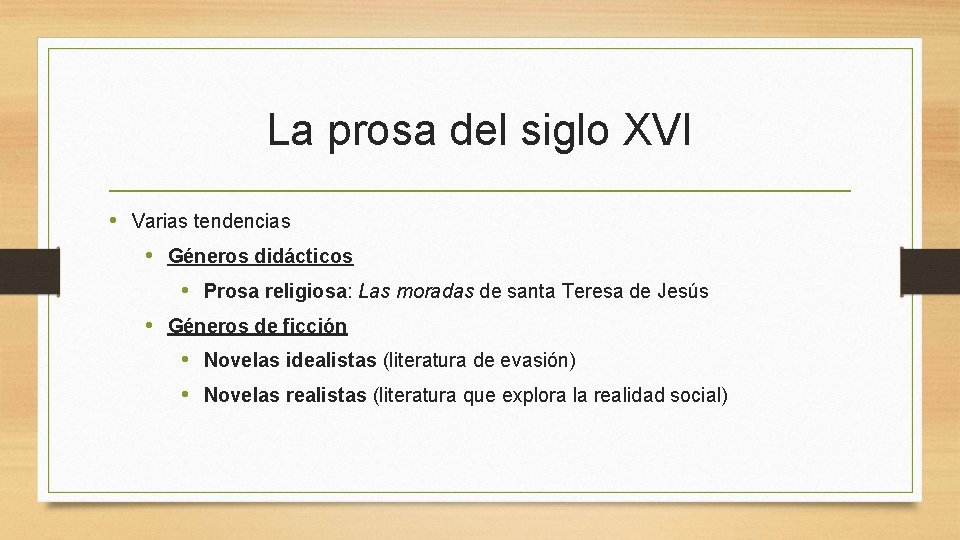 La prosa del siglo XVI • Varias tendencias • Géneros didácticos • Prosa religiosa: