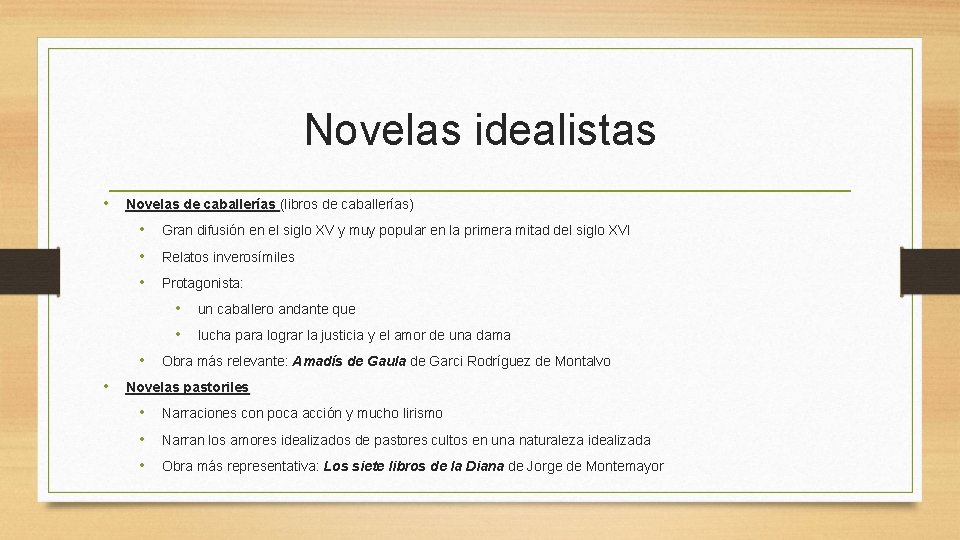 Novelas idealistas • Novelas de caballerías (libros de caballerías) • Gran difusión en el