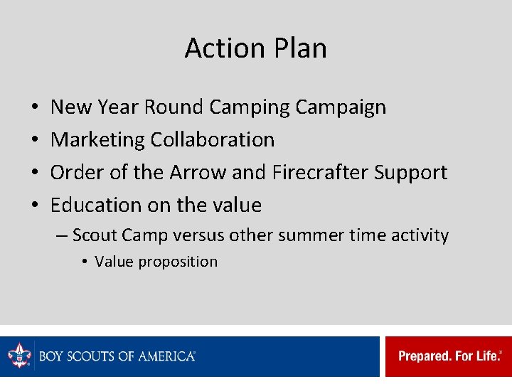 Action Plan • • New Year Round Camping Campaign Marketing Collaboration Order of the