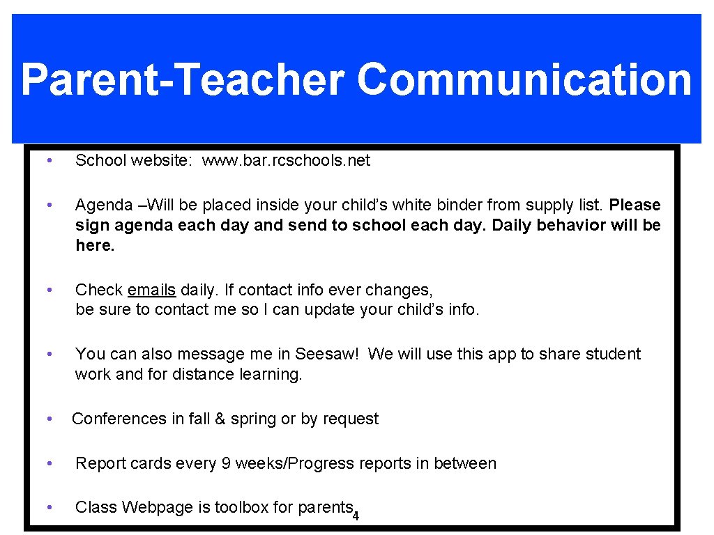 Parent-Teacher Communication • School website: www. bar. rcschools. net • Agenda –Will be placed