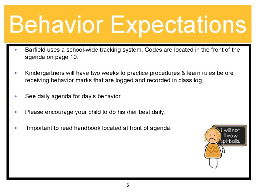 Behavior Expectations • Barfield uses a school-wide tracking system. Codes are located in the