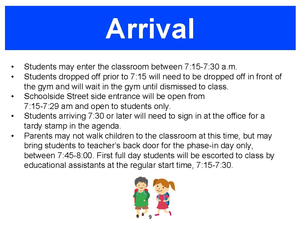 Arrival • • • Students may enter the classroom between 7: 15 -7: 30