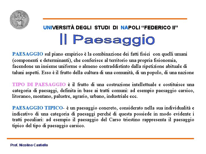 Paesaggio UNIVERSITÀ DEGLI STUDI DI NAPOLI “FEDERICO II” PAESAGGIO sul piano empirico è la