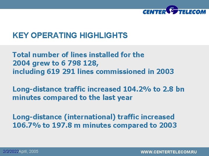 KEY OPERATING HIGHLIGHTS Total number of lines installed for the 2004 grew to 6