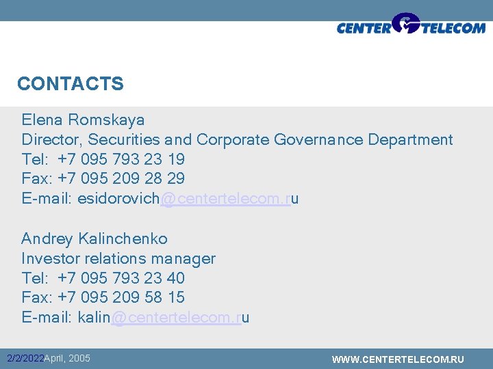 CONTACTS Elena Romskaya Director, Securities and Corporate Governance Department Tel: +7 095 793 23