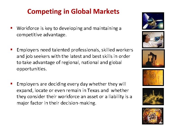 Competing in Global Markets § Workforce is key to developing and maintaining a competitive
