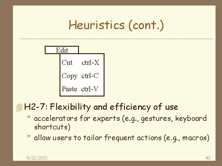 Heuristics (cont. ) Edit Cut ctrl-X Copy ctrl-C Paste ctrl-V 4 H 2 -7: