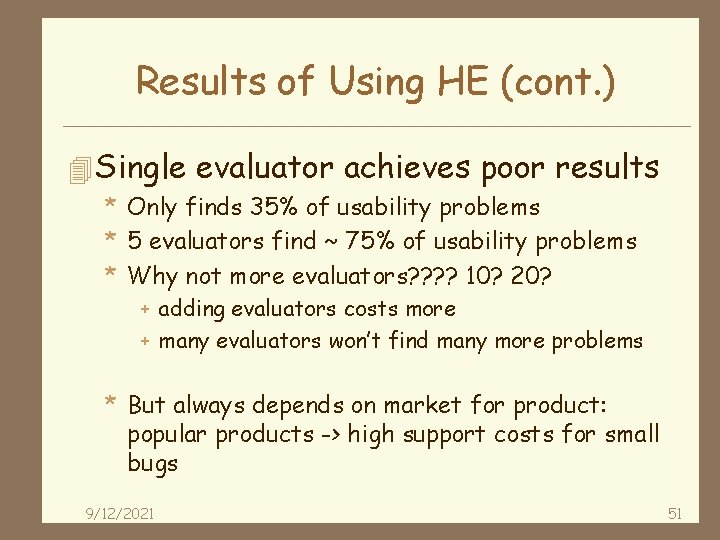 Results of Using HE (cont. ) 4 Single evaluator achieves poor results * Only