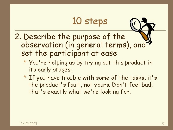 10 steps 2. Describe the purpose of the observation (in general terms), and set