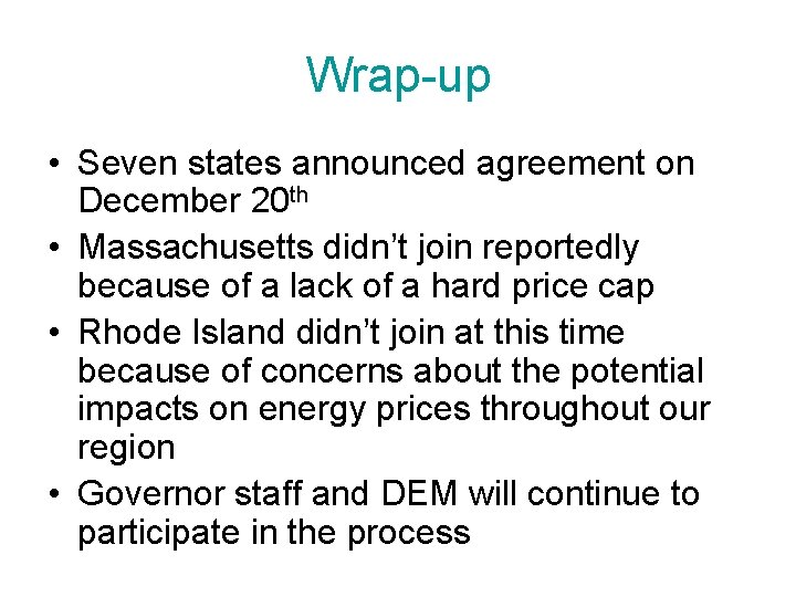 Wrap-up • Seven states announced agreement on December 20 th • Massachusetts didn’t join
