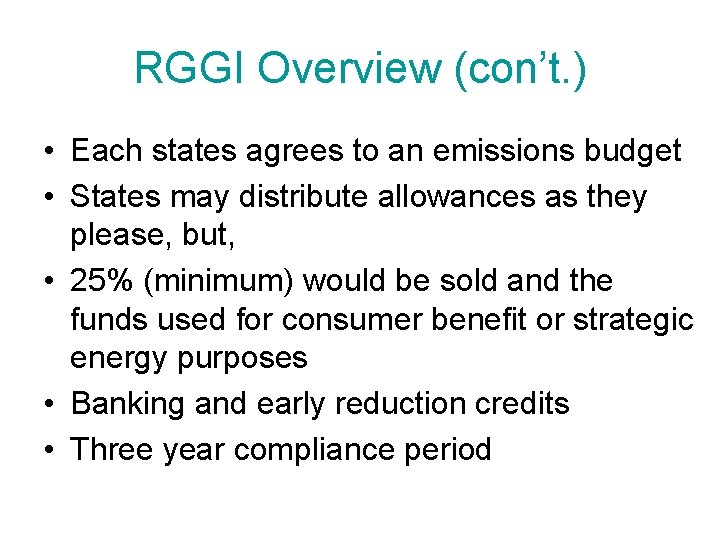 RGGI Overview (con’t. ) • Each states agrees to an emissions budget • States