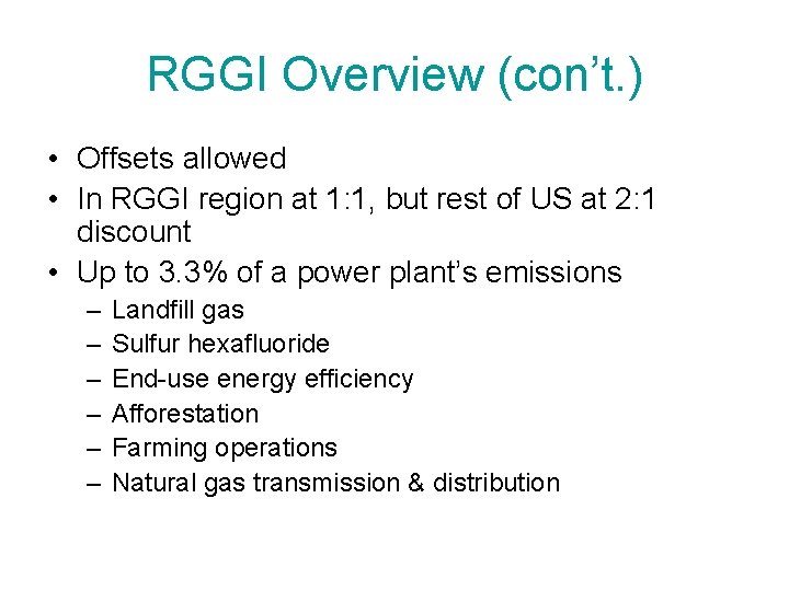 RGGI Overview (con’t. ) • Offsets allowed • In RGGI region at 1: 1,