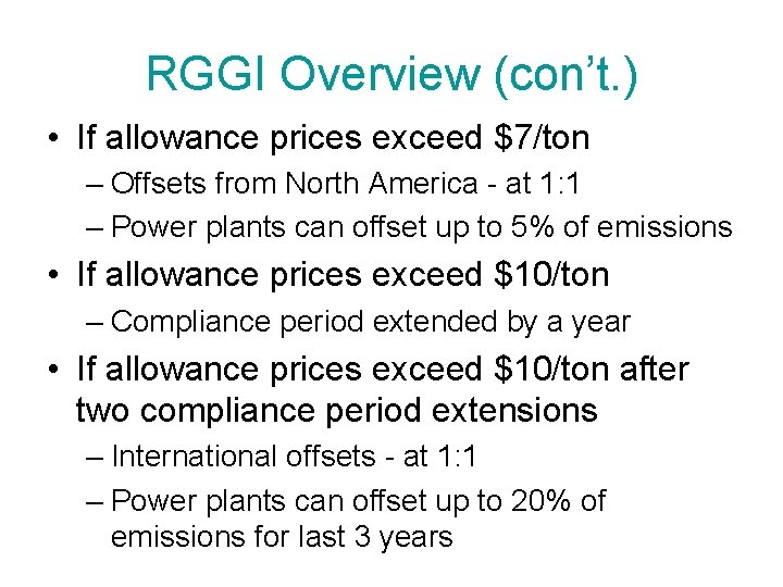 RGGI Overview (con’t. ) • If allowance prices exceed $7/ton – Offsets from North