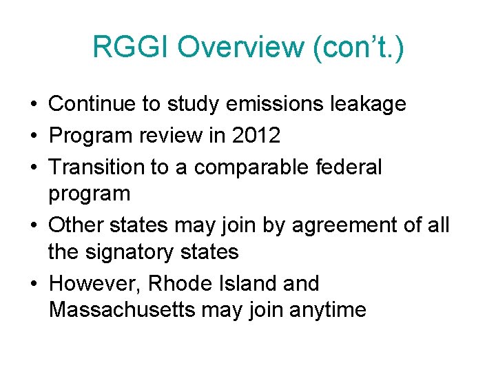 RGGI Overview (con’t. ) • Continue to study emissions leakage • Program review in