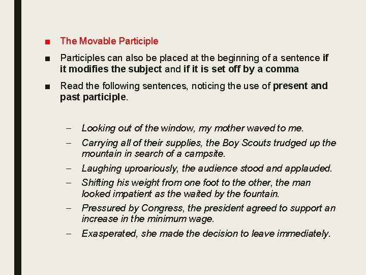 ■ The Movable Participle ■ Participles can also be placed at the beginning of