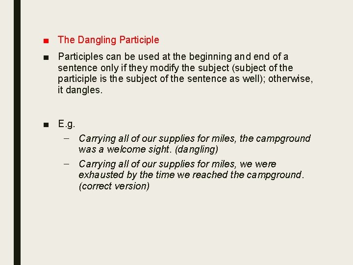 ■ The Dangling Participle ■ Participles can be used at the beginning and end