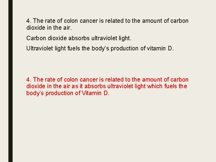 4. The rate of colon cancer is related to the amount of carbon dioxide