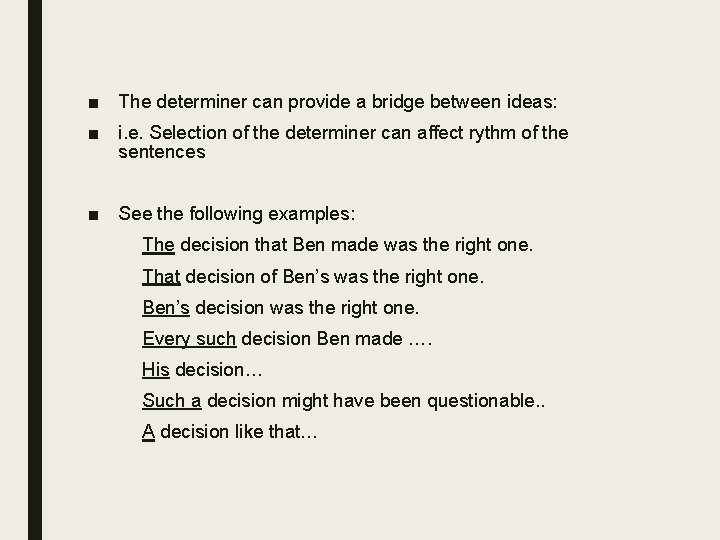 ■ The determiner can provide a bridge between ideas: ■ i. e. Selection of