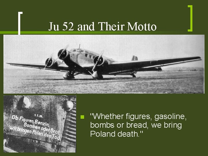 Ju 52 and Their Motto n "Whether figures, gasoline, bombs or bread, we bring