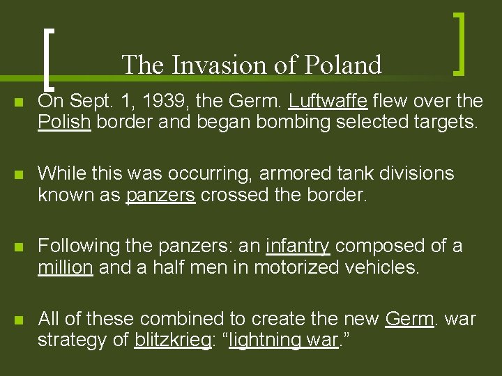 The Invasion of Poland n On Sept. 1, 1939, the Germ. Luftwaffe flew over