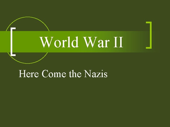 World War II Here Come the Nazis 