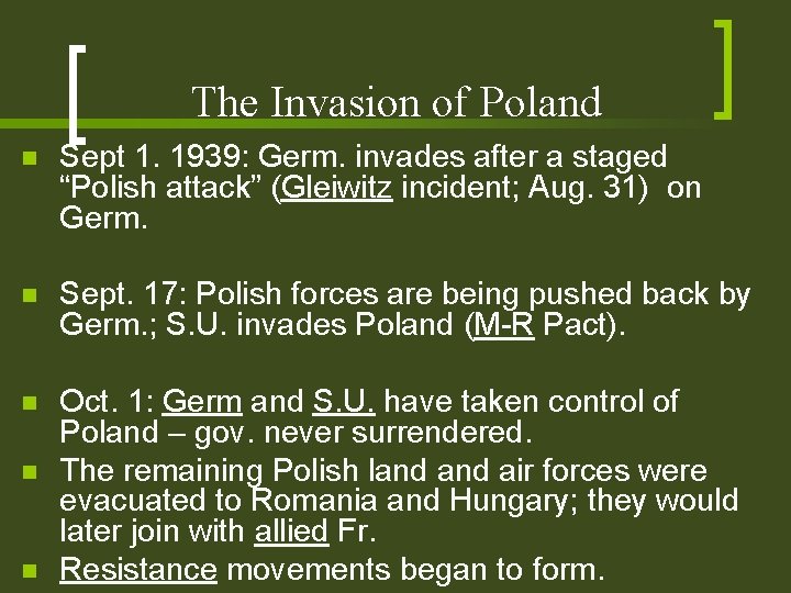 The Invasion of Poland n Sept 1. 1939: Germ. invades after a staged “Polish