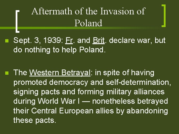 Aftermath of the Invasion of Poland n Sept. 3, 1939: Fr. and Brit. declare