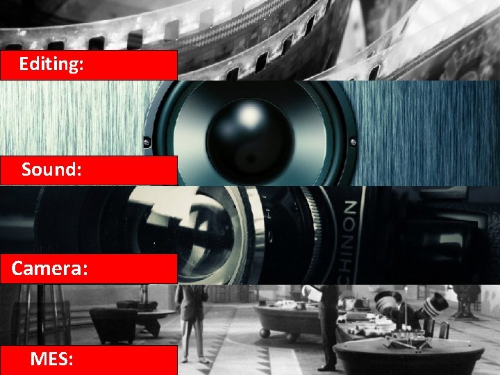 Editing: TABLE 1 Sound: TABLE 3 Camera: TABLE 2 MES: TABLE 4 