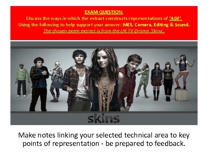 EXAM QUESTION: Discuss the ways in which the extract constructs representations of ‘AGE’. Using