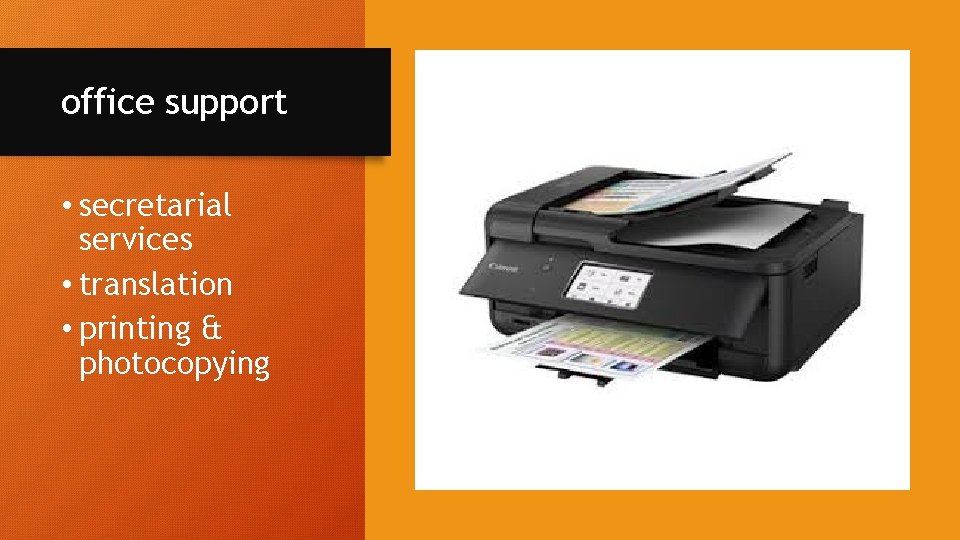 office support • secretarial services • translation • printing & photocopying 