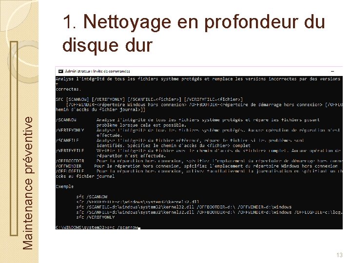 Maintenance préventive 1. Nettoyage en profondeur du disque dur 13 