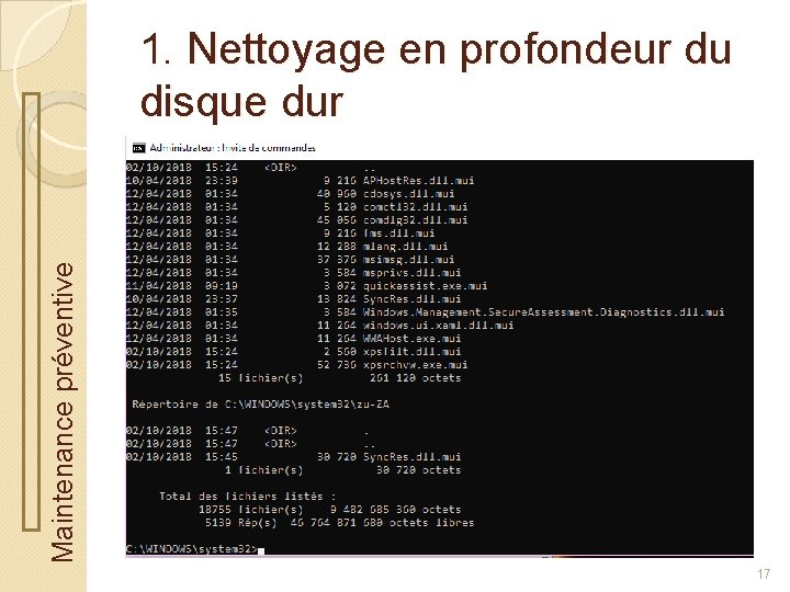 Maintenance préventive 1. Nettoyage en profondeur du disque dur 17 