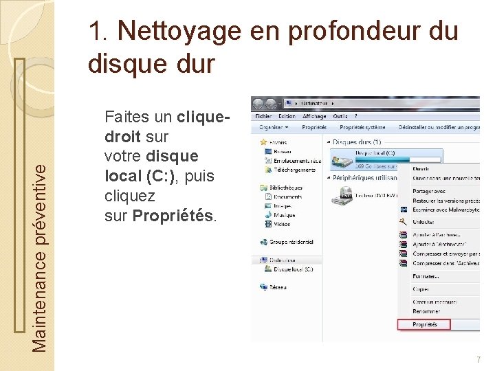 Maintenance préventive 1. Nettoyage en profondeur du disque dur Faites un cliquedroit sur votre