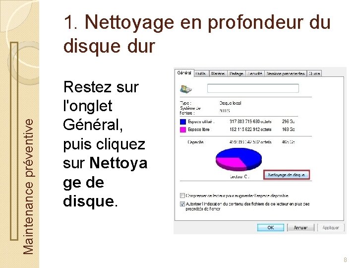 Maintenance préventive 1. Nettoyage en profondeur du disque dur Restez sur l'onglet Général, puis